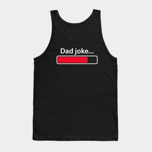 Loading Dad Joke... Tank Top